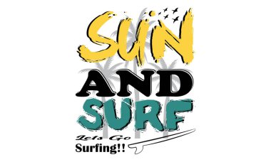 Sun and Surf Let 's Surfing Beach California Design, California SVG SVG Illustration Design, Hello, Summer California Beach Vector Tişört Tasarımı.