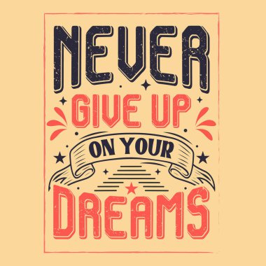 Hayallerinden asla vazgeçme. İlham verici yaratıcı motivasyon Alıntı, Poster şablonu.