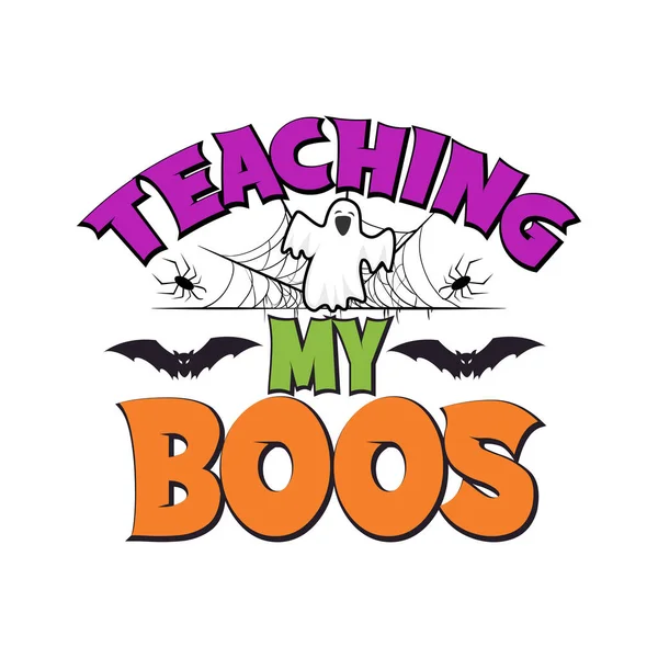 stock vector Teaching My Boos Halloween Sublimation T-shirt Design