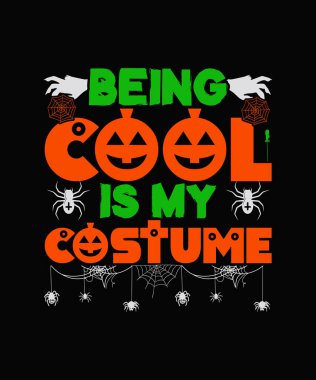 Halloween T-shirt Design Being cool is my costume