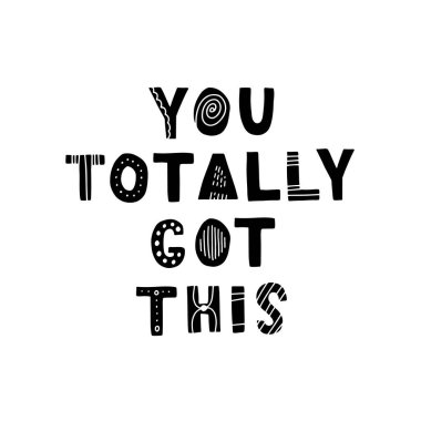 El çizimi motivasyon alıntısı. Yazı: bunu kesinlikle kaptın. Tebrik kartları, posterler, tişörtler, afişler, davetiyeler için mükemmel bir tasarım. Kişisel bakım kavramı.