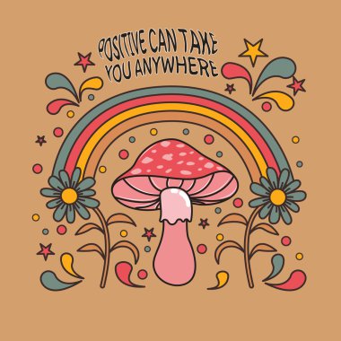 Retro poster, saykodelik mantar ve çiçekler. Pozitif seni her yere götürebilir. Vektör illüstrasyonu.