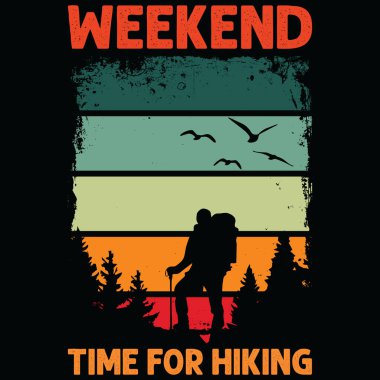 Yürüyüş için hafta sonu tatili - Hikers ve doğa aşıkları için özel tasarım tişörtü.