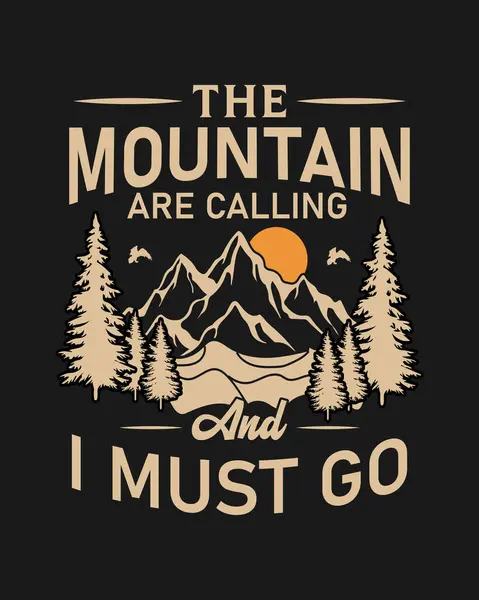 stock vector The mountain are calling And I Must go, Hiking T-Shirt Design, Outdoor Explore