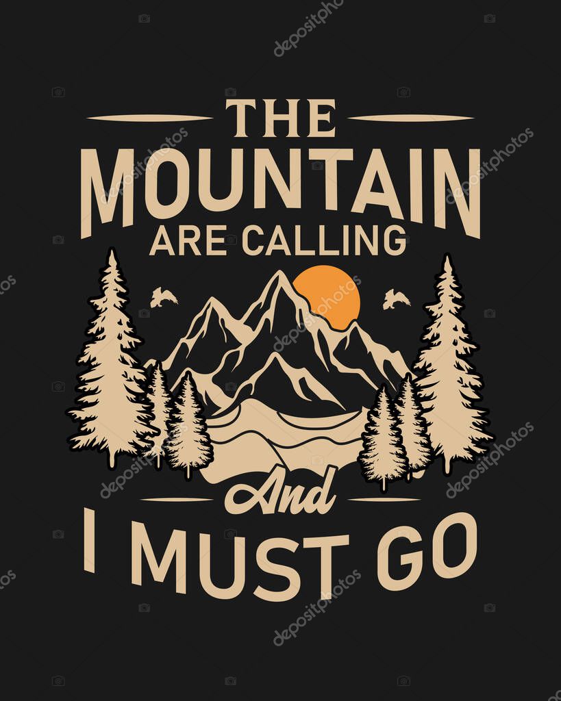 The mountain are calling And I Must go, Hiking T-Shirt Design, Outdoor Explore
