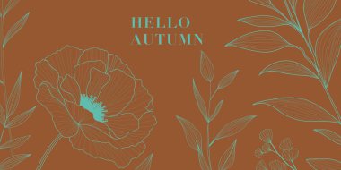 Sonbahar arkaplanı sıcak kahverengi arka planda Hello Autumn, çiçek ve yapraklardan oluşan turkuaz botanik çizgisi. Bu modern, mevsimlik selamlar, posterler, afişler için.. 