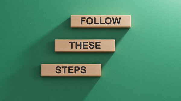 Follow these steps symbol. Wooden blocks with words Follow these steps. Business and Follow these steps concept. Copy space.3D rendering on green background.