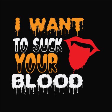 Kanını emmek istiyorum. 4 tişört dizaynı. Tişört Tasarımı 'nı burada bulabilir ve satın alabilirsiniz. Kendin, arkadaşların ve ailen için dijital dosyalar ya da Özel Gün & Olaylarını destekleyen herkes için. EPS 2000px.2000px 300dpi Sürüm 10 SVG, DXF, PNG, JPG