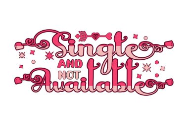 Bekar ve Müsait Değil Sevgililer Günün kutlu olsun 14 Şubat Typography Vector Design