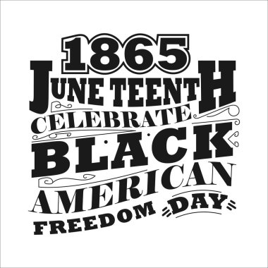 1865 Haziran Siyah Tarihi Kutla Amerikan Özgürlük Günü Beyaz ve Siyah Tişört Tasarımı