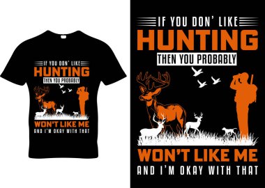 Hunting won't like me t-shirt design clipart