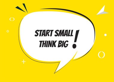 Küçük şeylerle başla, büyük konuşma metinleri düşün. Sticker, Banner ve Poster için parlak bir renk. vektör illüstrasyonu.