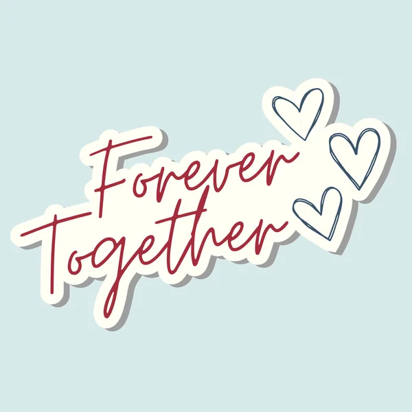 Cute Vector Love Sticker Forever Together Valentines Day Quotes Romantic — Stock Vector
