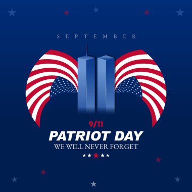 11 Eylül 'ü hatırlıyorum. Vatanseverlik Günü. 11 Eylül. ABD 9 / 11 'i asla unutma. Amerikan Bayrağında İkiz Kuleler. Dünya Ticaret Merkezi 9-11. Kırmızı, beyaz ve mavi renkli Vektör Tasarım Şablonu