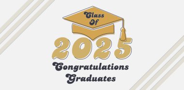 2025 mezunları tebrik ederim. Akademik Kaptan ve Diploma Mezuniyet Töreni. Üniversite son sınıf için vektör şablonu 2025 Banner, Party, lise ya da üniversite mezunu