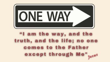 Tek yönlü bir ok ve İncil ayeti; John 14: 6 Ben İsa 'nın ruhsal doğruluğa ve sonsuz hayata giden tek yol olduğunu gösteren yol ve gerçek ve yaşamım..