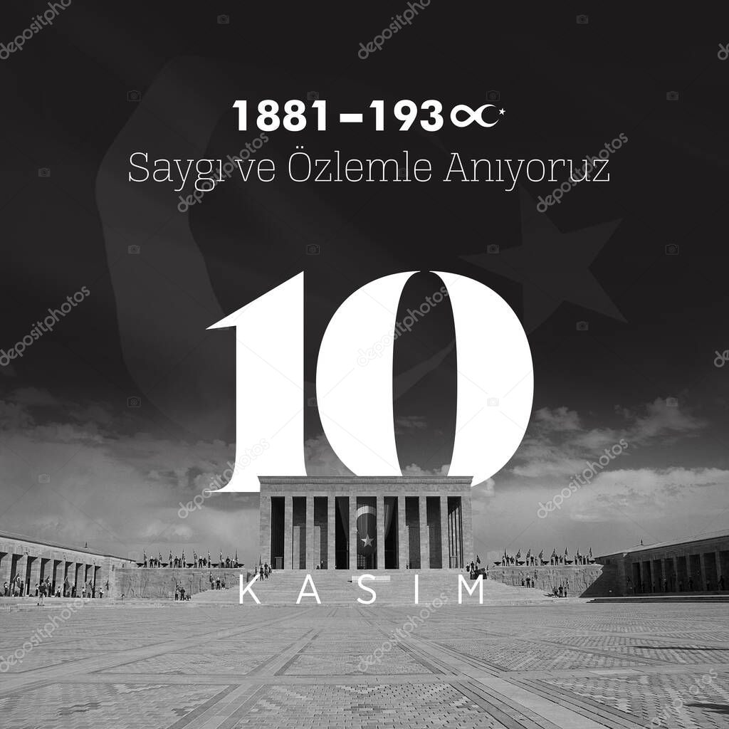 November 10 - Ataturk's Death Anniversary. National day of memory in Turkey. We remember Atatrk with respect and longing Translate: 10 Kasm Atatrk' Anma Gn , Atatrk' saygyla anyoruz