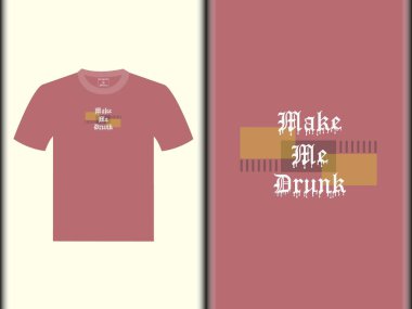 Bana Sarhoş Tişört Vektör Tasarımı Yap