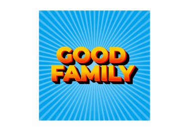 İyi bir aile. Göz alıcı renk ve 3B efektli metin efekti tasarımı