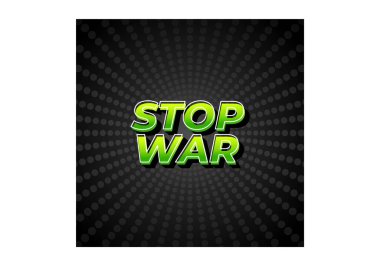 Savaşı durdurun. Metin efekti tasarımı 3 boyutlu görünüm ve göze çarpan renkler