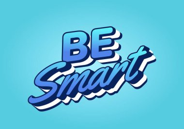 Akıllı ol. Güçlü boyutlu tarzı ve enerjik görsel izlenimi olan yaratıcı metin. beyaz mavi renkler