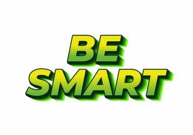 Akıllı ol. Güçlü boyutsal stile ve enerjik görsel izlenime sahip yaratıcı metin