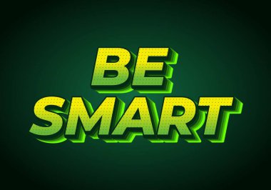 Akıllı ol. Güçlü boyutlu tarzı ve enerjik görsel izlenimi olan yaratıcı metin. Açık yeşil