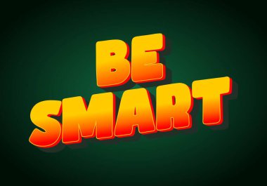 Akıllı ol. Güçlü boyutsal stile ve enerjik görsel izlenime sahip yaratıcı metin