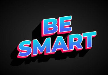 Akıllı ol. Güçlü boyutsal stile ve enerjik görsel izlenime sahip yaratıcı metin