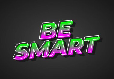 Akıllı ol. Güçlü boyutsal stile ve enerjik görsel izlenime sahip yaratıcı metin