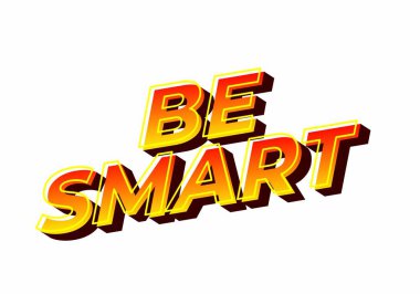 Akıllı ol. Güçlü boyutsal stile ve enerjik görsel izlenime sahip yaratıcı metin