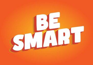 Akıllı ol. Güçlü boyutsal stile ve enerjik görsel izlenime sahip yaratıcı metin