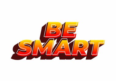 Akıllı ol. Güçlü boyutsal stile ve enerjik görsel izlenime sahip yaratıcı metin