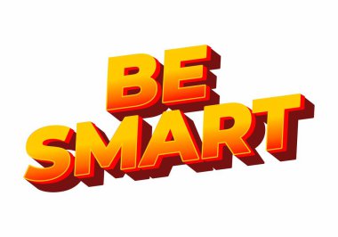 Akıllı ol. Güçlü boyutsal stile ve enerjik görsel izlenime sahip yaratıcı metin