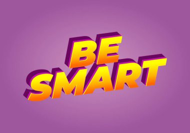 Akıllı ol. Güçlü boyutsal stile ve enerjik görsel izlenime sahip yaratıcı metin