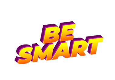 Akıllı ol. Güçlü boyutsal stile ve enerjik görsel izlenime sahip yaratıcı metin