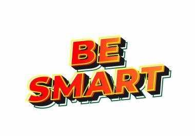 Akıllı ol. Güçlü boyutsal stile ve enerjik görsel izlenime sahip yaratıcı metin