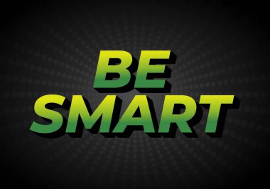 Akıllı ol. Güçlü boyutsal stile ve enerjik görsel izlenime sahip yaratıcı metin