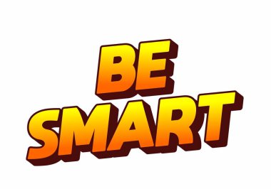 Akıllı ol. Güçlü boyutsal stile ve enerjik görsel izlenime sahip yaratıcı metin