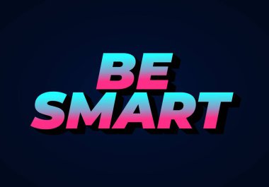 Akıllı ol. Güçlü boyutsal stile ve enerjik görsel izlenime sahip yaratıcı metin