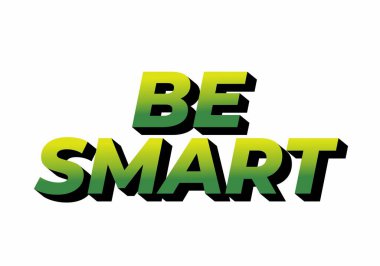 Akıllı ol. Güçlü boyutsal stile ve enerjik görsel izlenime sahip yaratıcı metin