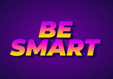 Akıllı ol. Güçlü boyutsal stile ve enerjik görsel izlenime sahip yaratıcı metin