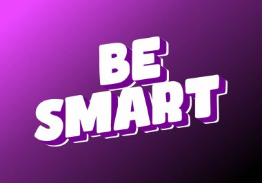 Akıllı ol. Güçlü boyutsal stile ve enerjik görsel izlenime sahip yaratıcı metin