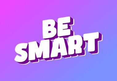 Akıllı ol. Güçlü boyutsal stile ve enerjik görsel izlenime sahip yaratıcı metin