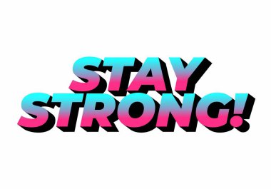 Güçlü ol. Dramatik 3B derinliğe sahip modern karikatür metin tasarımı