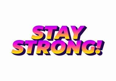 Güçlü ol. Dramatik 3B derinliğe sahip modern karikatür metin tasarımı