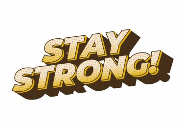 Güçlü ol. Dramatik 3B derinliğe sahip modern karikatür metin tasarımı