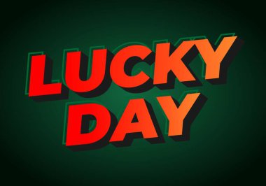 Cesur, üç boyutlu tipografi ile Şanslı Gün kelimelerini içeren canlı bir grafik tasarımı. Metin kırmızı ve turuncu tonlarda koyu yeşil arka plana karşı neşeli ve neşeli bir atmosfer yaratıyor..