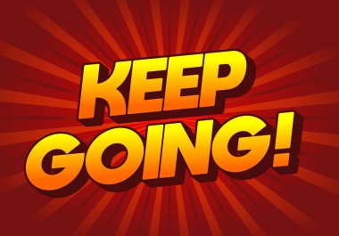 Cesur, stilize bir metin içeren motive edici bir grafik KEEP devam ediyor! canlı kırmızı bir arkaplan üzerinde ışıldayan çizgiler.