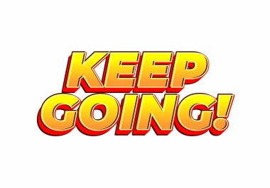 Cesurca ve renkli motivasyon metni devam et diyor! canlı sarı ve turuncu bir gradyan ile 3 boyutlu bir etkisi var..